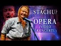 Stachu i pienidze za las  opera  z koncertu