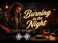 Burning in the Night – Late Night Blues for Lonely Souls
