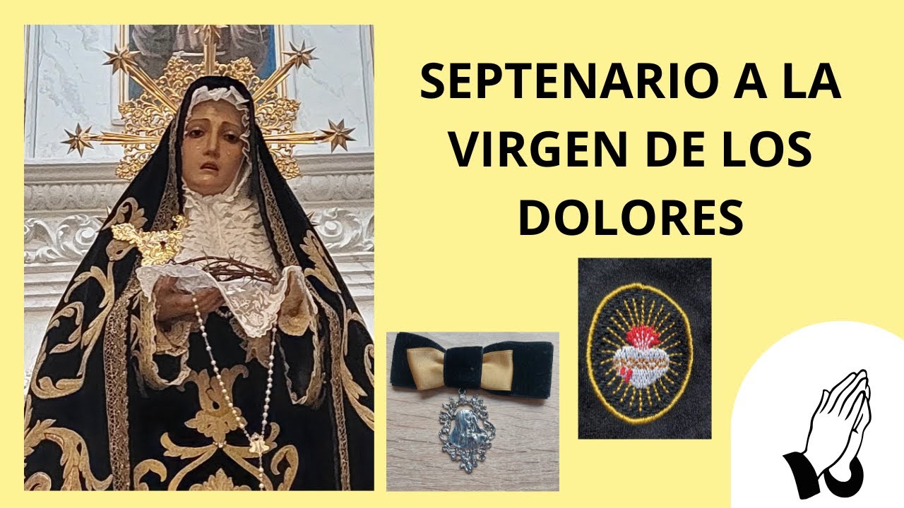 SEPTENARIO DE LA VIRGEN DE LOS DOLORES