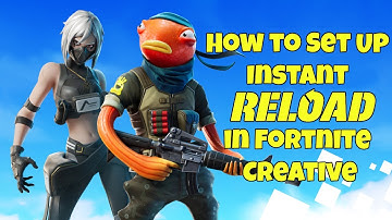 How to Set Up Instant Reload in Fortnite Creative