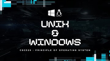 CSC520 : UNIX VS WINDOWS (A4CS23O)
