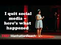 I quit social media–here’s what happened | Gabriela Nguyen | TEDxManhattanBeach