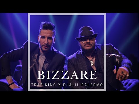 Trap King X Djalil Palermo Bizzare Clip Officiel جديد جاليل باليرمو تراب كينغ