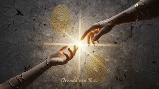 Orendanın Kızı - Özlem Çekene Kılavuz 3 Sesli Alıntı