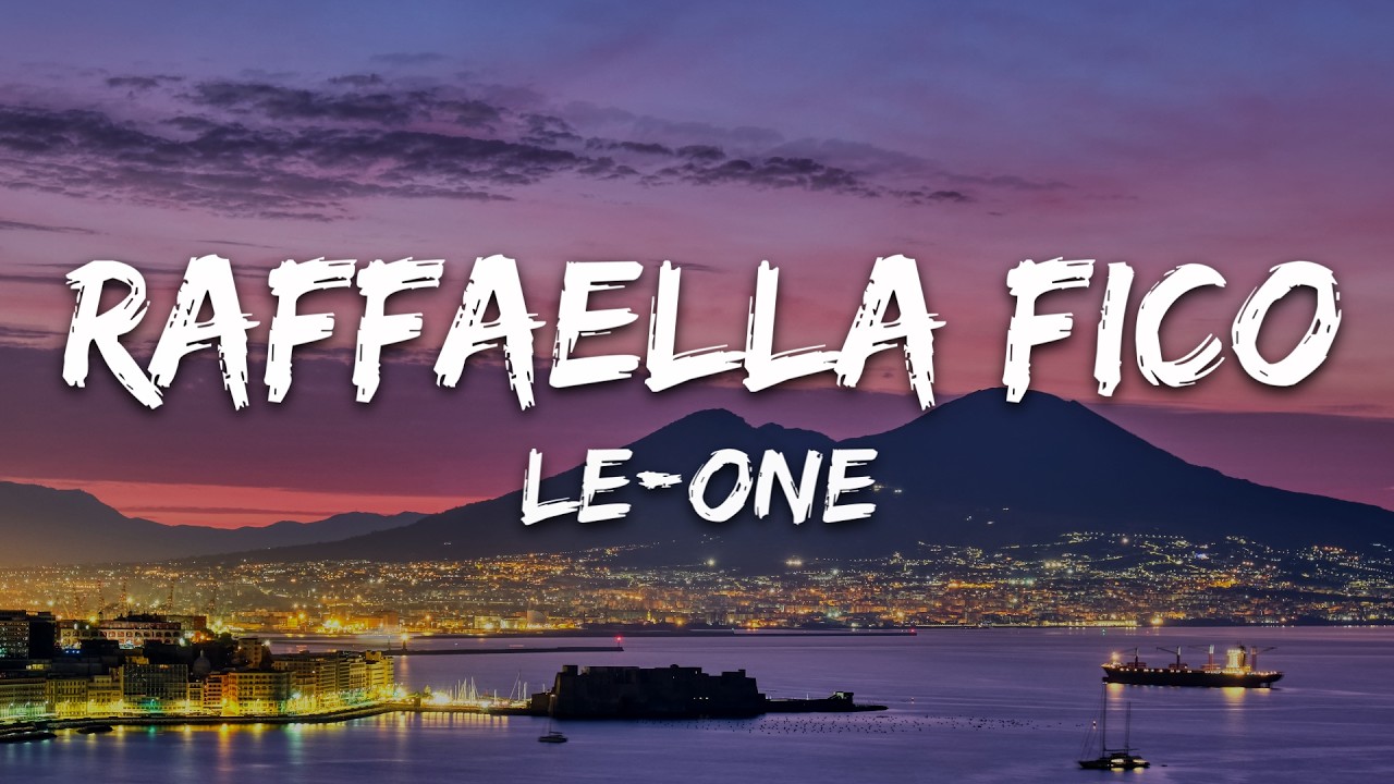 Le-one - RAFFAELLA FICO (Testo/Lyrics)