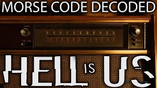 Hell Is Us Lethe's Radio Morse code decoded (watch it with 2X speed)