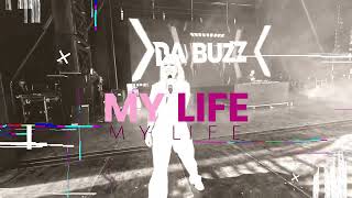 Da Buzz - My Life (clip) #newmusic #newmusicalert