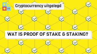 Wat is Proof of Stake & Staking? | Cryptocurrency uitgelegd