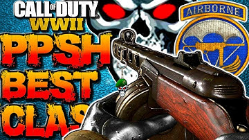 PPSH BEST CLASS SETUP AIRBORNE DIVISION! COD WW2 PPSH BEST RUSHING CLASS SETUP COD WW2 MULTIPLAYER