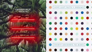 Rescue Me & Up In The Air (OneRepublic & Thirty Seconds to Mars)