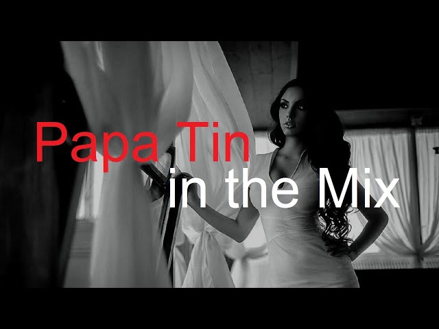 PAPA TIN in the MIX Best Deep House Vocal & Nu Disco SUMMER 2022 class=