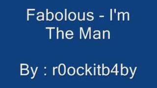 Fabolous - I&#39;m the man