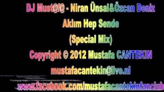 DJ Must@f@ - Niran Ünsal&Özcan Deniz - Aklım Hep Sende (Special Mix) Resimi