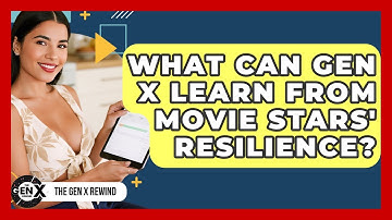 What Can Gen X Learn From Movie Stars