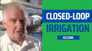 Acclima Closed Loop Irrigation: Saves A Lot Of Water