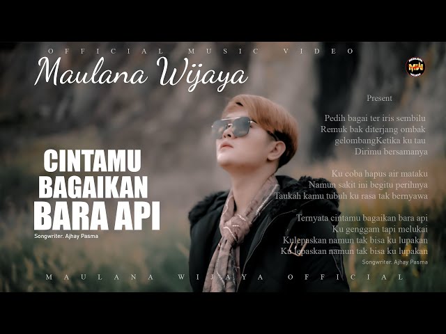 MAULANA WIJAYA - CINTAMU BAGAIKAN BARA API (OFFICIAL MUSIC VIDEO) class=
