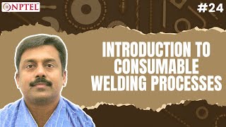 #24 Introduction to Consumable Welding Processes | Welding Processes