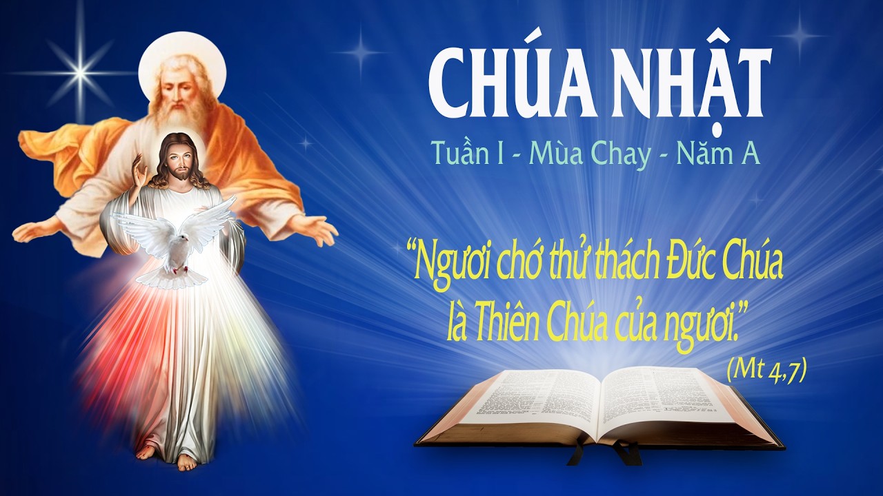 CHÚA NHẬT TUẦN I - MÙA CHAY - NĂM A (Mt 4: 1-11) - LỜI CHÚA CHO MỌI NGƯỜI 