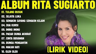 TULANG RUSUK - RITA SUGIARTO FULL ALBUM TERBAIK (LIRIK VIDEO) SEJUTA LUKA - DANGDUT LAWAS 2025