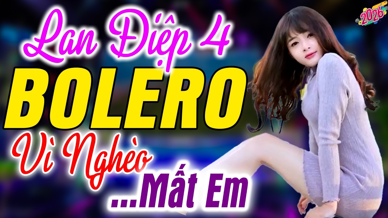 Lan Điệp 4 - LK Bolero Tuyển Chọn Quốc Tư 2026 - Nhạc Trữ Tình ÊM TAI Hay Nhất Hiện Nay