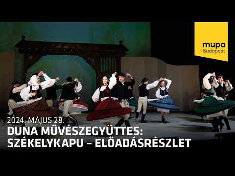 Duna Művészegyüttes: Székelykapu - előadásrészlet (Live at Müpa Budapest)