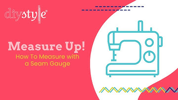 How To Measure with a Seam Gauge-DIYStyle #44-Measure Up!
