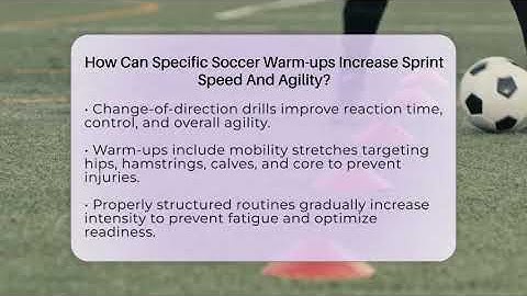 How Can Specific Soccer Warm-ups Increase Sprint Speed And Agility? - The Soccer Xpert