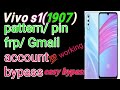 Vivo s1(1907) pattern/password/frp Gmail bypass without PC simple easy step