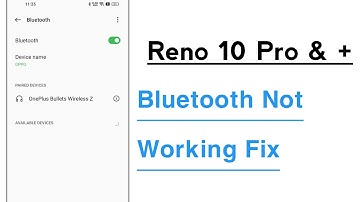 OPPO Reno 10 Pro & + Bluetooth Not Working Problem Solve