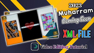 Muharram Coming Soon Xml File 🗃️ | Muharram 2023 New Xml File Video Editing | Muharram Xml File 🗃️❤️