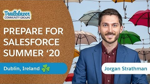 Salesforce Summer 20 Release FIRST LOOK