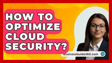 How To Optimize Cloud Security? - BusinessGuide360.com
