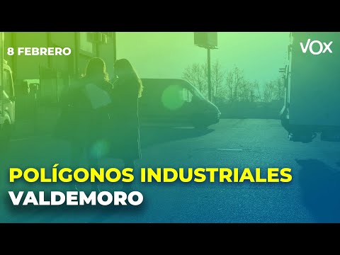 #VALDEMORO | VOX con los POLÍGONOS INDUSTRIALES