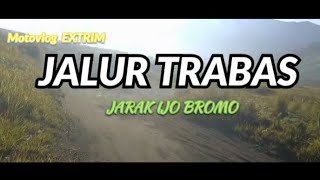 Jalur TRABAS Jarak Ijo BROMO benar benar extrim bro II gotong royong part 6