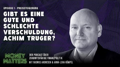 Schulden: Gibt es eine gute und schlechte Verschuldung? Achim Truger