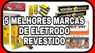 5 melhores marcas de eletrodo revestido!
