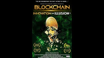Blockchain : Innovation or Illusion?  (Official - Full Documentary)