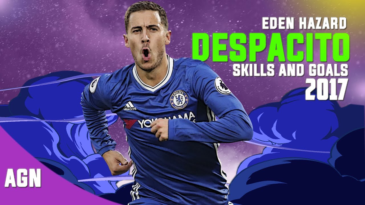 Eden Hazard ● Despacito ● Crazy Skills And Goals ● 2017 HD
