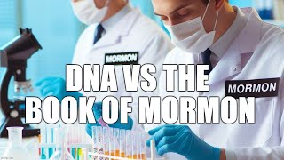 DNA vs The Book of Mormon: A Scientific Inquiry