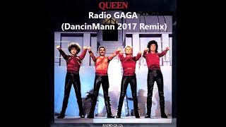 Queen - Radio Gaga (DancinMann 2017 Remix)