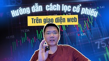 Hướng dẫn cách lọc cổ phiếu