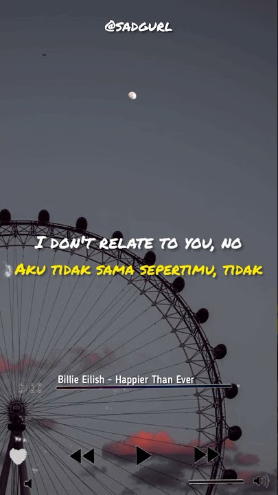 Story Wa Billie Eilish - Happier Than Ever (Lirik   Terjemahan Indonesia)