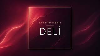 Rafat Hasanlı - DELİ