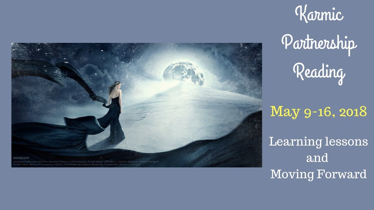 Karmic Lesson Partner ALL SIGNS*KARMIC PARTNERS AND THE PROGRESS OF LESSONS LEARNED*WILL ...