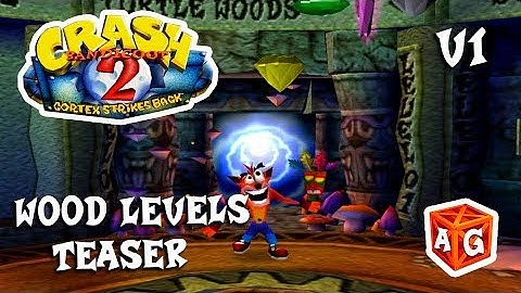 TEASER | Crash Bandicoot 2 (American Version) - Wood Levels v1 [Mod by Aresan Bandicoot].