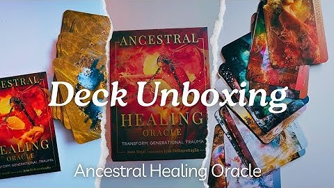 Deck Unboxing - Ancestral Healing Oracle