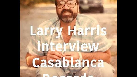 Larry Harris, co-founder, Casablanca Records INTER...