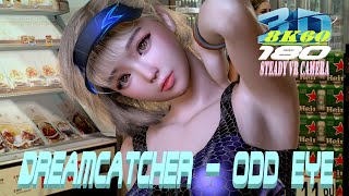 3DVR180 8K VaM Dreamcatcher (드림캐쳐) - Odd Eye, Sexy Dance, MMD, tennis girl, セクシーダンス, VR 180