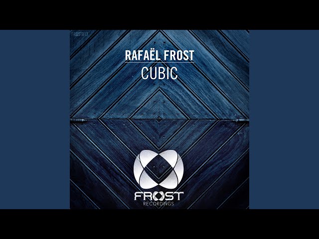 Rafael Frost - Cubic Radio Edit