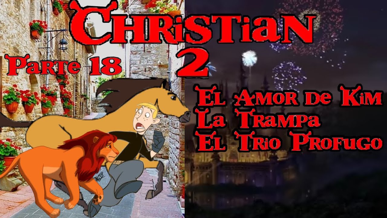 Christian 2 (Shrek 2) Parte 18 - El Amor de Kim/La Trampa/El Trio Prófugo